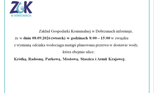 Informacje o przerwie w dostawie wody w Dobrzanach w dniu 8 września, w godz. 8:00-15:00. Dotyczy ul. Krótkiej, Parkowej, Staszica, Radosnej, Mostowej i Armii Krajowej